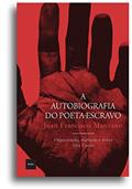 Ler A Autobiografia do poeta-escravo, do autor Juan Francisco Manzano Ler A Autobiografia do poeta-escravo, do autor Juan Francisco Manzano