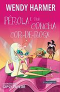 Ler Pérola. Pérola e Sua Concha Cor-de-rosa, do autor Wendy Harmer