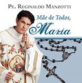 Ler Mãe de todos, Maria, do autor Padre Reginaldo Manzotti