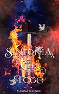 Ler Sinfonia do Céu e Fogo: Prequel dos Contos Atinianos, do autor Marina Rezende