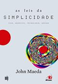 Ler Leis Da Simplicidade, As -Vida , Negocios, Tecnologia E Desi: Vida, Negócios, Tecnologia, Design, do autor JOHN MAEDA Ler Leis Da Simplicidade, As -Vida , Negocios, Tecnologia E Desi: Vida, Negócios, Tecnologia, Design, do autor JOHN MAEDA