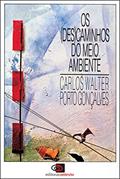 Ler Os (des)caminhos do meio ambiente, do autor Carlos Walter Porto Gonçalves Ler Os (des)caminhos do meio ambiente, do autor Carlos Walter Porto Gonçalves