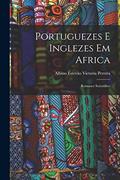 Ler Portuguezes E Inglezes Em Africa: Romance Scientifico, do autor Albino Estevão Victoria Pereira
