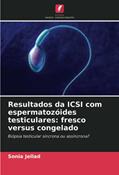 Ler Resultados da ICSI com espermatozóides testiculares: fresco versus congelado: Biópsia testicular síncrona ou assíncrona?, do autor Sonia Jellad Ler Resultados da ICSI com espermatozóides testiculares: fresco versus congelado: Biópsia testicular síncrona ou assíncrona?, do autor Sonia Jellad