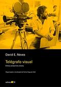 Ler Telégrafo visual: Crítica Amável de Cinema, do autor David E. Neves Ler Telégrafo visual: Crítica Amável de Cinema, do autor David E. Neves