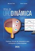 Ler Atlas de Urodinâmica. Práticas Clínicas de Consultório Para Urologistas e Ginecologistas, do autor Marcelo Thiel Ler Atlas de Urodinâmica. Práticas Clínicas de Consultório Para Urologistas e Ginecologistas, do autor Marcelo Thiel