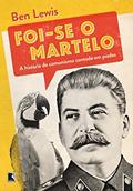 Ler Foi-se o martelo: A história do comunismo contada em piadas: A história do comunismo contada em piadas, do autor Ben Lewis Ler Foi-se o martelo: A história do comunismo contada em piadas: A história do comunismo contada em piadas, do autor Ben Lewis