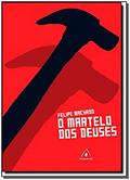 Ler O Martelo Dos Deuses, do autor Felipe Machado