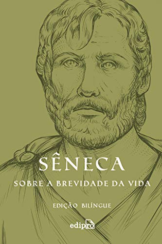 Ler Sobre a brevidade da vida: Edição Bilíngue com postal + marcador (Coleção Grandes Mestres do Estoicismo), do autor Sêneca