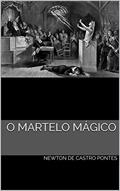 Ler O Martelo Mágico, do autor Newton de Castro Pontes Ler O Martelo Mágico, do autor Newton de Castro Pontes