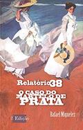 Ler Relatório 38: O Caso do Martelo de Prata, do autor Rafael Miguelez