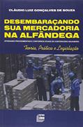 Ler Desembaraçando Sua Mercadoria na Alfandega, do autor Cláudio Luiz Gonçalves Souza