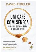 Ler Um café com Sêneca: Um guia estoico para a arte de viver, do autor David Fideler Ler Um café com Sêneca: Um guia estoico para a arte de viver, do autor David Fideler