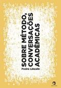 Ler Sobre Método, Conversações Acadêmicas, do autor Pedro Lincoln Ler Sobre Método, Conversações Acadêmicas, do autor Pedro Lincoln