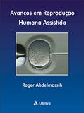 Ler Avanços em Reprodução Humana Assistida, do autor Roger Abdelmassih Ler Avanços em Reprodução Humana Assistida, do autor Roger Abdelmassih