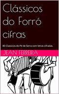 Ler Clássicos do Forró cifras: 80 Classicos do Pé de Serra com letras cifradas., do autor Jean Ferreira Ler Clássicos do Forró cifras: 80 Classicos do Pé de Serra com letras cifradas., do autor Jean Ferreira