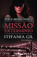 Ler Missão Extermínio (Divisão de Habilidades Especiais - Livro 3) (Portuguese Edition), do autor Stefania Gil Ler Missão Extermínio (Divisão de Habilidades Especiais - Livro 3) (Portuguese Edition), do autor Stefania Gil