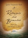 Ler O RETÂNGULO DAS BERMUDAS, do autor EGIDIO TRAMBAIOLLI NETO Ler O RETÂNGULO DAS BERMUDAS, do autor EGIDIO TRAMBAIOLLI NETO