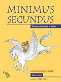 Ler Minimus Secundus. Desenvolvendo o Latim - Livro do Professor, do autor Barbara Bell Ler Minimus Secundus. Desenvolvendo o Latim - Livro do Professor, do autor Barbara Bell