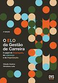 Ler O Elo da Gestão de Carreira: O papel do Empregado, da Liderança e da Organização, do autor Cláudio Queiroz; Christiane Leite