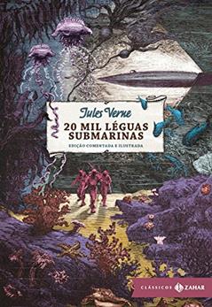 20 mil léguas submarinas: edição comentada e ilustrada, do autor Jules Verne