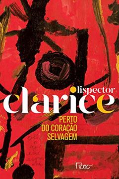 Perto do coração selvagem: Edição comemorativa, do autor Clarice Lispector
