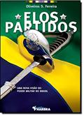 Ler Elos Partidos. Uma Nova Visão do Poder Militar no Brasil, do autor O. S. Ferreira