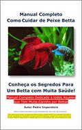 Ler Manual Completo Como Cuidar de Peixe Betta, do autor Pedro Imperatore