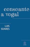 Ler Consoante a vogal, do autor LUIS SOARES Ler Consoante a vogal, do autor LUIS SOARES