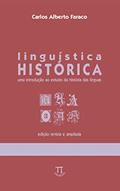 Ler Linguística histórica: uma introdução ao estudo da história das línguas (Na ponta da língua Livro 12), do autor Carlos Alberto Faraco