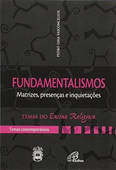 Fundamentalismos: Matrizes, presenças e inquietações - Temas contemporâneos, do autor Pedro L Vasconcellos