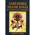 Ler Sabedoria Tradicional e Superstições Modernas, do autor Martin Lings