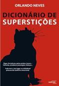 Ler Dicionário de Superstições, do autor Orlando Loureiro Neves