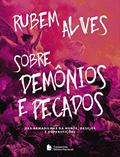 Ler Sobre demônios e pecados: Das armadilhas da mente, desejos e supertições, do autor Rubem Alves Ler Sobre demônios e pecados: Das armadilhas da mente, desejos e supertições, do autor Rubem Alves
