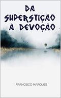 Ler Da Superstição à Devoção, do autor Francisco Marques Ler Da Superstição à Devoção, do autor Francisco Marques