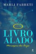 Ler O Livro Alado: Mensagens dos Anjos, do autor Marli Fabreti
