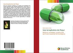 Uso terapêutico do Pequi: Botânica, utilidades, constituintes químicos e aspectos farmacológicos, do autor Diana Santos Sales
