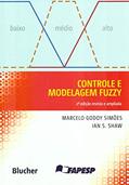 Ler Controle e Modelagem Fuzzy, do autor Marcelo Godoy Simões; Ian S. Shaw
