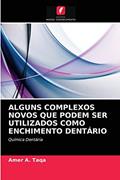 Ler ALGUNS COMPLEXOS NOVOS QUE PODEM SER UTILIZADOS COMO ENCHIMENTO DENTÁRIO: Química Dentária, do autor Amer A. Taqa Ler ALGUNS COMPLEXOS NOVOS QUE PODEM SER UTILIZADOS COMO ENCHIMENTO DENTÁRIO: Química Dentária, do autor Amer A. Taqa