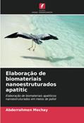 Ler Elaboração de biomateriais nanoestruturados apatitic: Elaboração de biomateriais apatiticos nanoestruturados em meios de poliol, do autor Abderrahmen Mechay Ler Elaboração de biomateriais nanoestruturados apatitic: Elaboração de biomateriais apatiticos nanoestruturados em meios de poliol, do autor Abderrahmen Mechay