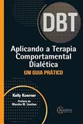 Ler Aplicando a Terapia Comportamental Dialética: um Guia Prático, do autor Kelly Koerner