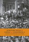 Ler Estrutura Social e Formas de Consciência II: a Dialética da Estrutura e da História, do autor István Mészáros Ler Estrutura Social e Formas de Consciência II: a Dialética da Estrutura e da História, do autor István Mészáros