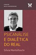 Ler Psicanálise e Dialética do Real, do autor Silvia Montefoschi Ler Psicanálise e Dialética do Real, do autor Silvia Montefoschi