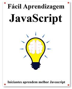Fácil Aprendizagem Javascript: Passo a passo para levar os iniciantes a aprender melhor o Javascript, do autor yang hu