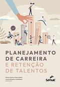 Ler Planejamento de Carreira: e retenção de talentos, do autor Maria Cristina Pinto Gattai; Laura Marques Castelhano