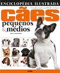 Ler Enciclopédia ilustrada cães pequenos & médios, do autor Editora Escala