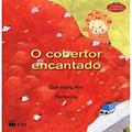Ler O Cobertor Encantado, do autor Eun-Joong Kim; Hye Kyeong Ler O Cobertor Encantado, do autor Eun-Joong Kim; Hye Kyeong