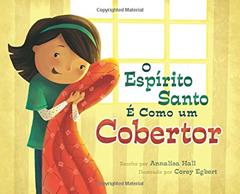 O espirito santo e como um cobertor / the Holy Ghost Is Like a Blanket, do autor Annalisa Hall