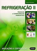 Ler Refrigeração II. Técnicas e Competências Ambientais, Aplicações e Certificação, do autor Victor Monteiro Ler Refrigeração II. Técnicas e Competências Ambientais, Aplicações e Certificação, do autor Victor Monteiro