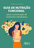 Ler Guia de Nutrição Funcional: para a Prevenção da Síndrome Metabólica, do autor Vânia Moreira Rocha de Oliveira